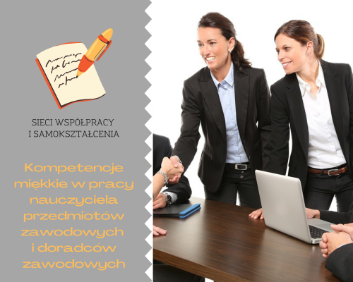 Sieć 7: Kompetencje miękkie w pracy nauczyciela przedmiotów zawodowych i doradców zawodowych - spotkanie 1