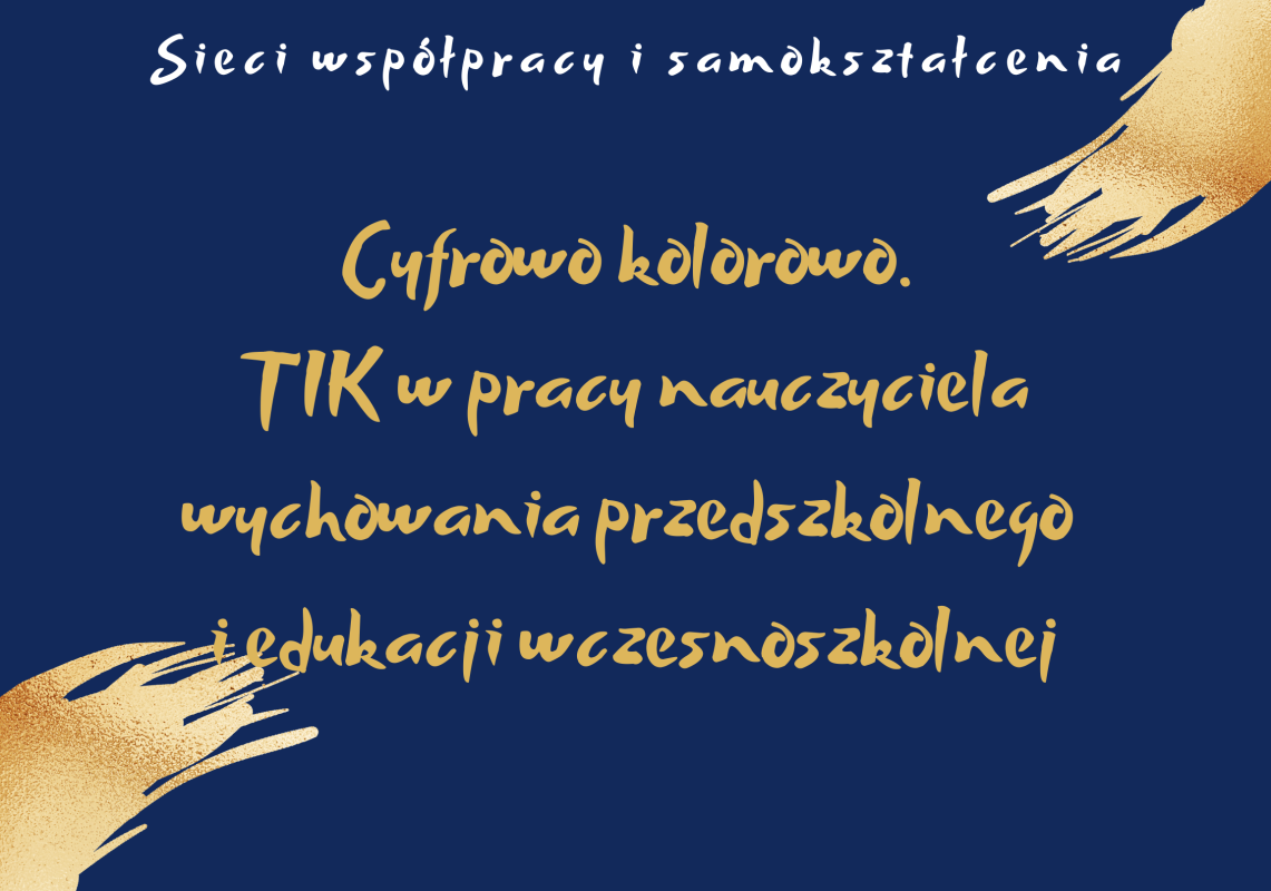 Sieć 34: Cyfrowo kolorowo. TIK w pracy nauczyciela