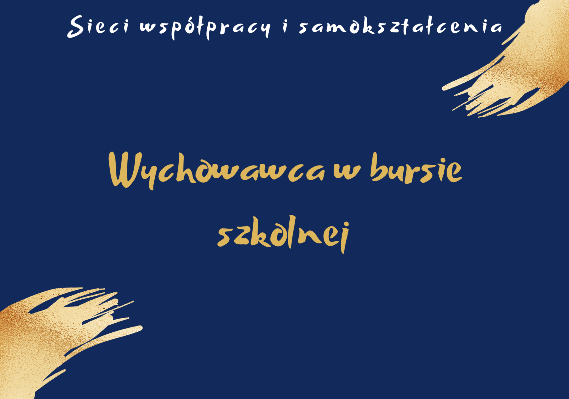 Sieć 38: Wychowawca w bursie szkolnej