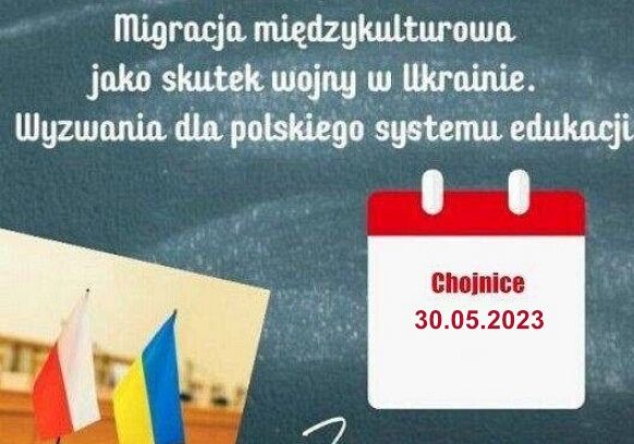 Konferencja: Migracja międzykulturowa jako skutek wojny w Ukrainie. Wyzwania dla polskiego systemu edukacji