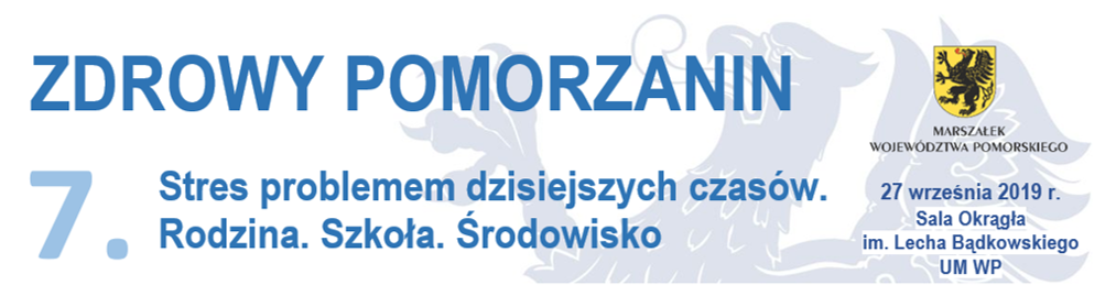 7 Konferencja z cyklu Zdrowy Pomorzanin pt. "Stres problemem dzisiejszych czasów. Rodzina. Szkoła. Środowisko".