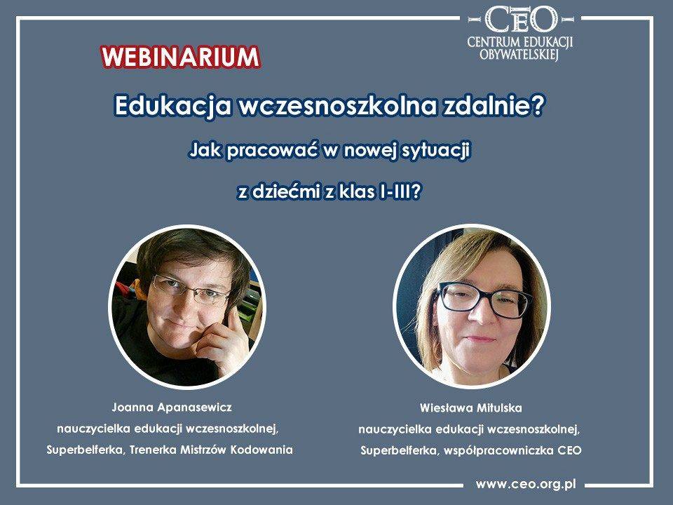 Webinarium CEO - Edukacja wczesnoszkolna zdalnie? Jak pracować w nowej sytuacji z dziećmi z klas I-III?