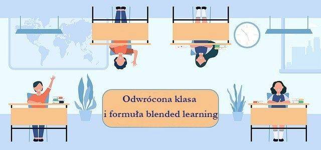 Odwrócona klasa i formuła blended learning