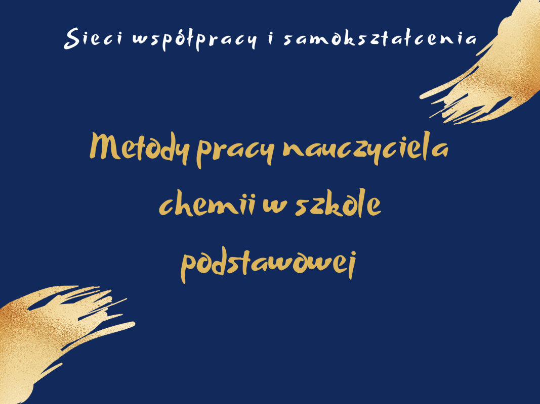 Sieć 8: Metody pracy nauczyciela chemii w szkole