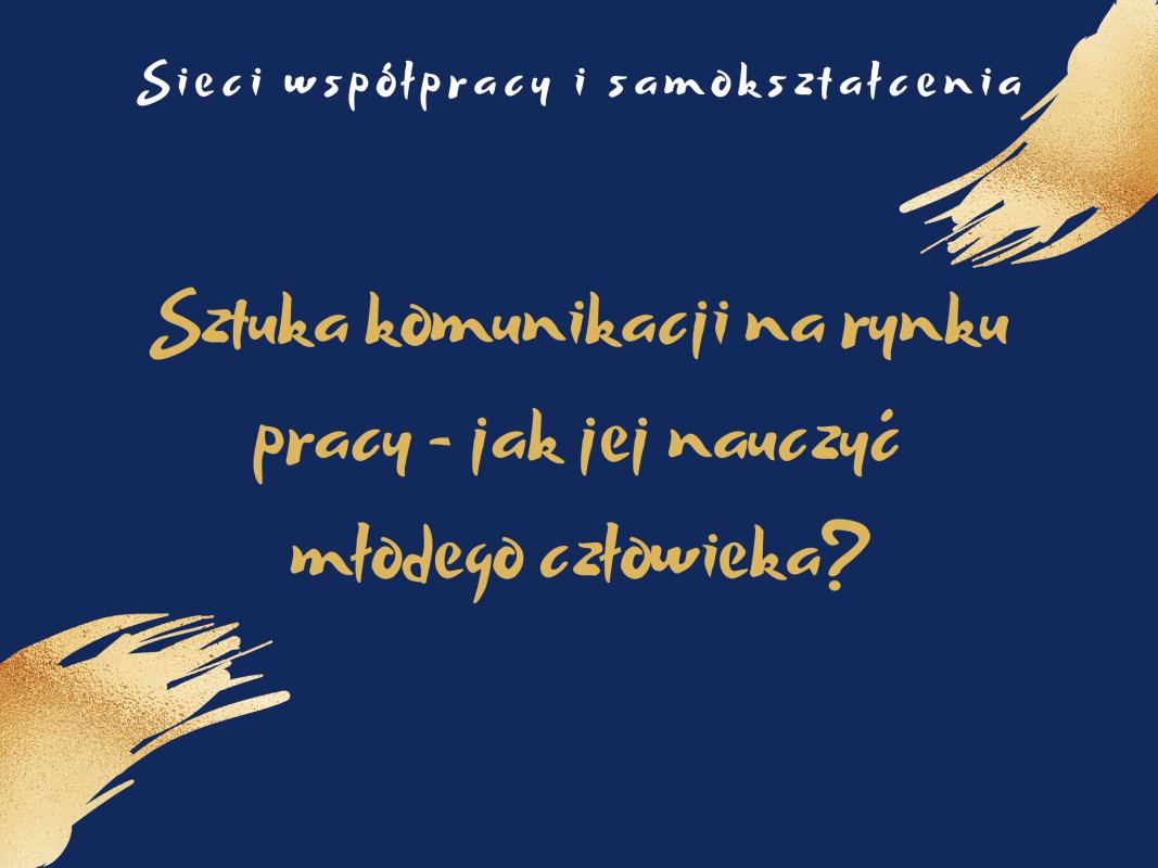 Sieć 22: Sztuka komunikacji na rynku pracy - jak