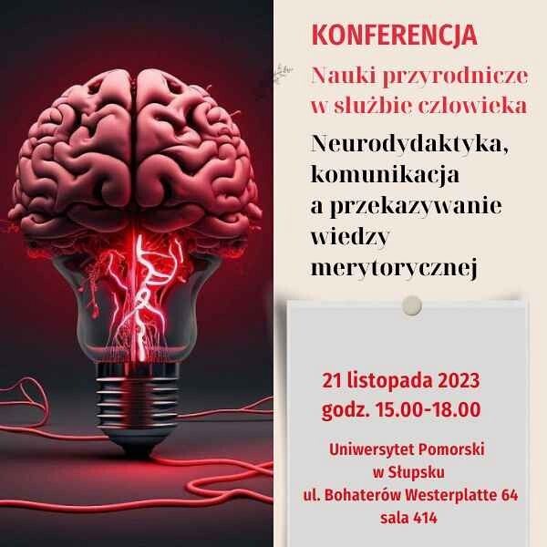 Konferencja: Nauki przyrodnicze w służbie człowieka. Neurodydaktyka, komunikacja a przekazywanie wiedzy merytorycznej