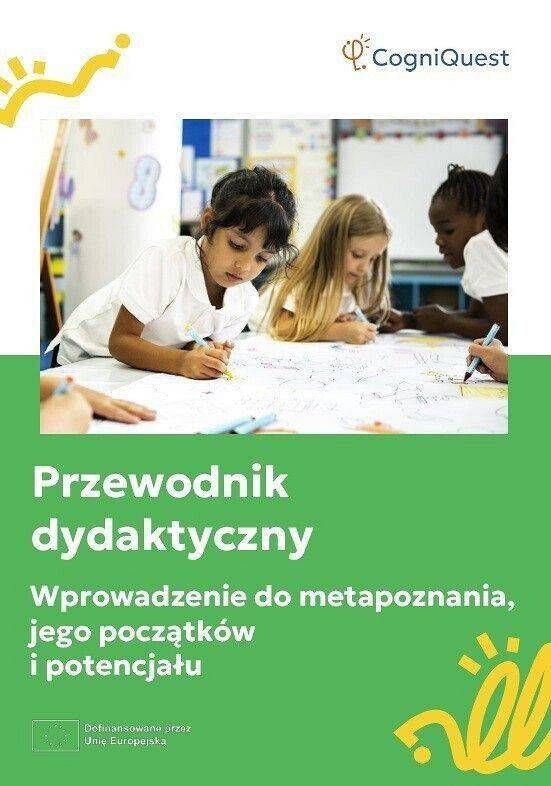 Poradnik dydaktyczny. Wprowadzenie do metapoznania, jego początków i potencjału