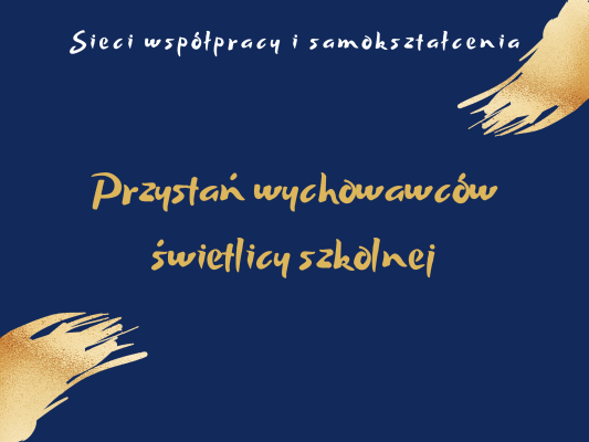 Sieć 36: Przystań wychowawców świetlicy szkolnej