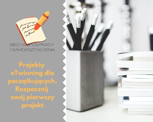 Sieć 34: Projekty eTwinning dla początkujących.