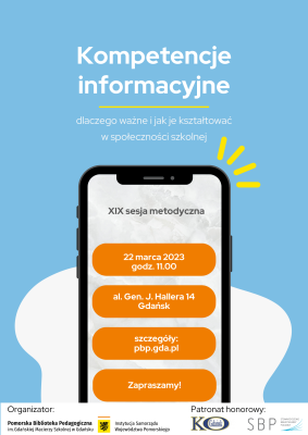 Kompetencje informacyjne – dlaczego ważne i jak je kształtować w społeczności szkolnej. XIX sesja metodyczna