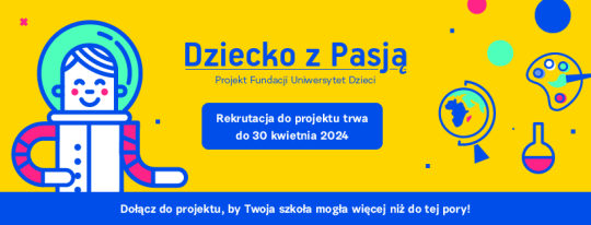 Dziecko z Pasją – by Twoja szkoła mogła więcej niż do tej pory! Projekt dla dyrektorów i wicedyrektorów szkół podstawowych