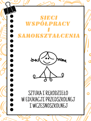Sieć 13: Sztuka i rękodzieło w edukacji przedszkolnej i wczesnoszkolnej - spotkanie 1