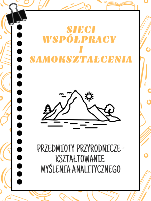 Sieć 8a: Przedmioty przyrodnicze - kształtowanie myślenia analitycznego - spotkanie 3