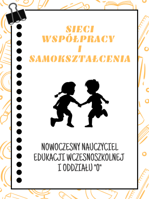 Sieć 7: Nowoczesny nauczyciel edukacji wczesnoszkolnej i oddziału "0" - spotkanie 4