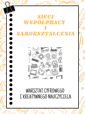Sieć 15: Warsztat cyfrowego i kreatywnego nauczyciela - spotkanie 2